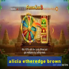 alicia etheredge brown