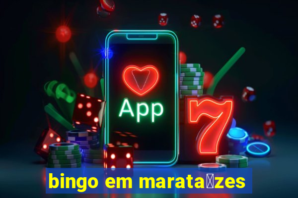 bingo em marata铆zes