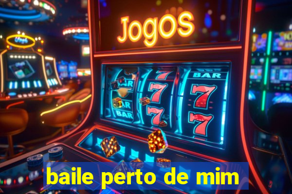 baile perto de mim