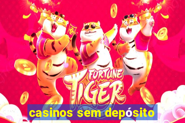 casinos sem depósito