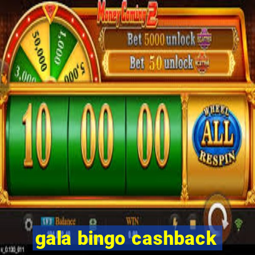 gala bingo cashback