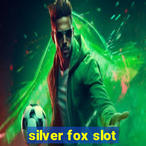 silver fox slot