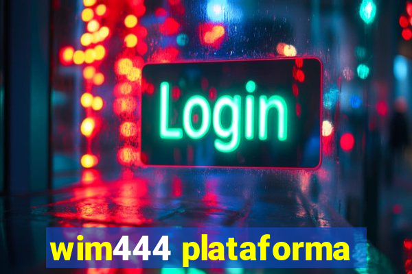 wim444 plataforma