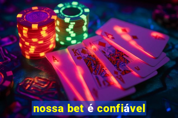 nossa bet é confiável