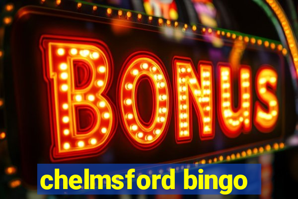 chelmsford bingo