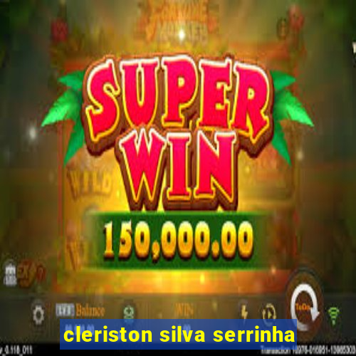 cleriston silva serrinha