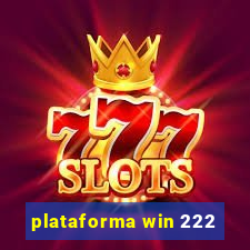 plataforma win 222