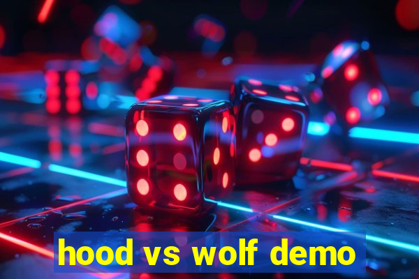 hood vs wolf demo