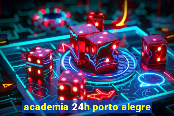 academia 24h porto alegre