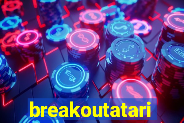 breakoutatari