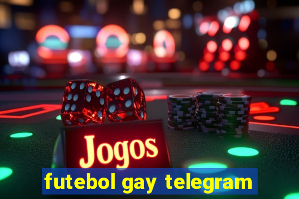 futebol gay telegram