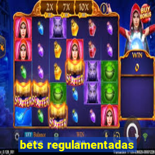 bets regulamentadas