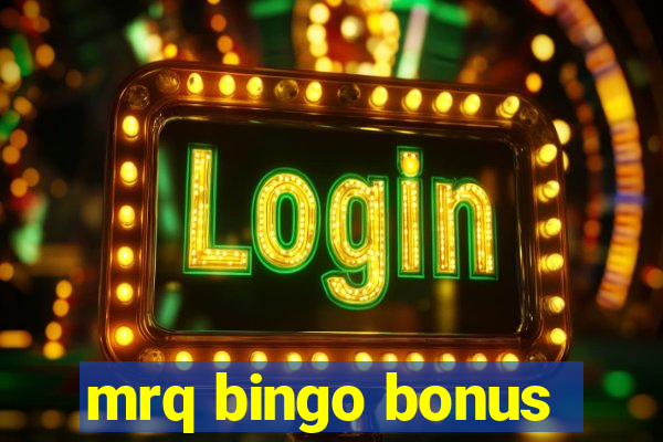 mrq bingo bonus