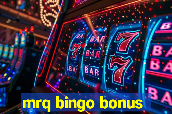 mrq bingo bonus