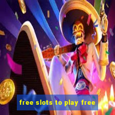 free slots to play free