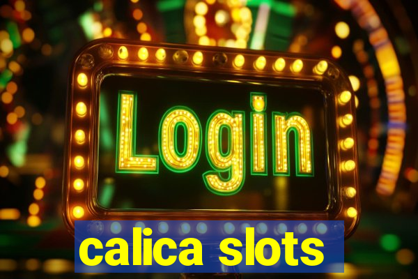 calica slots