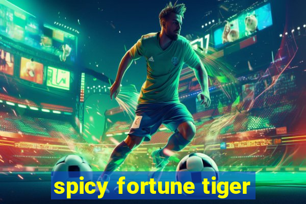 spicy fortune tiger