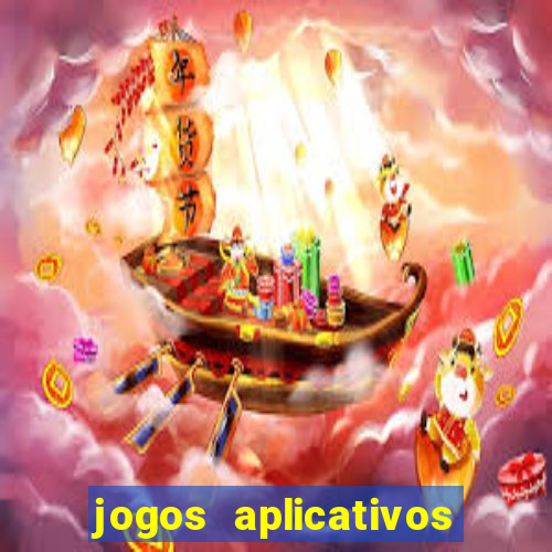 jogos aplicativos para ganhar dinheiro