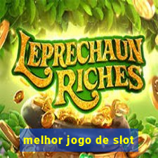 melhor jogo de slot