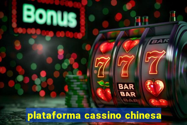 plataforma cassino chinesa