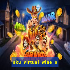 sku virtual wine o que é