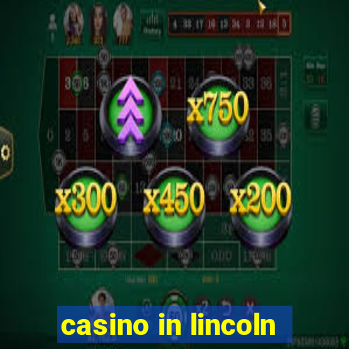 casino in lincoln