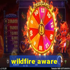 wildfire aware