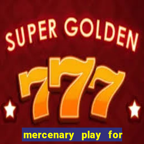 mercenary play for free bet365