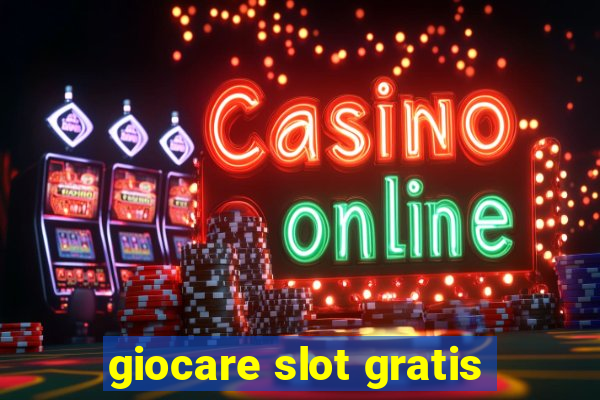 giocare slot gratis