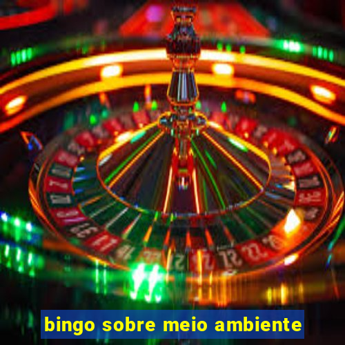 bingo sobre meio ambiente