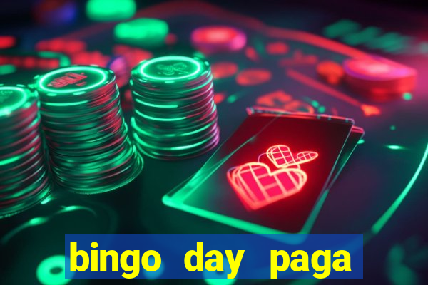 bingo day paga mesmo 2022