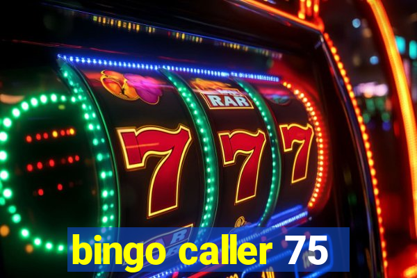 bingo caller 75