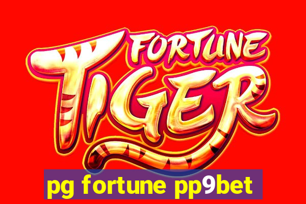 pg fortune pp9bet