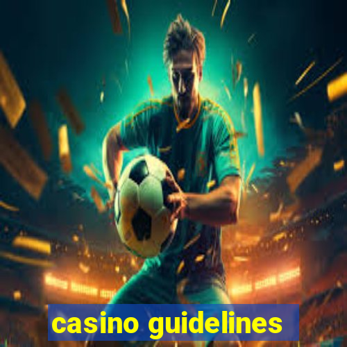 casino guidelines