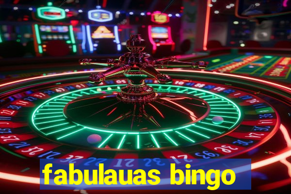 fabulauas bingo