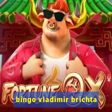 bingo vladimir brichta