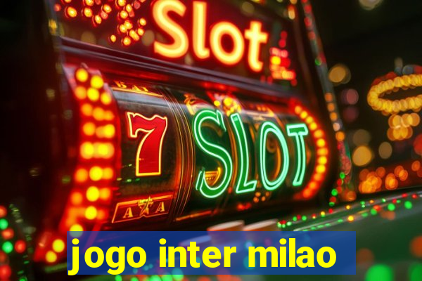 jogo inter milao