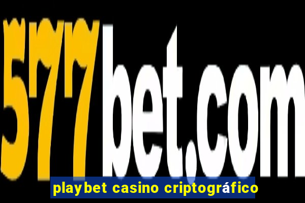 playbet casino criptográfico