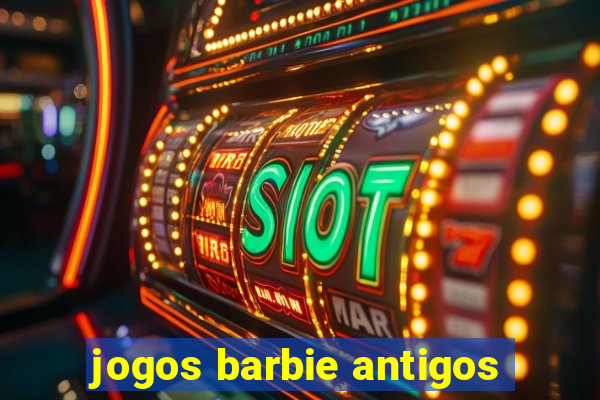 jogos barbie antigos