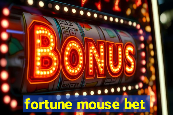 fortune mouse bet