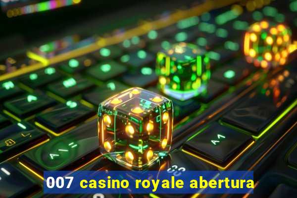 007 casino royale abertura