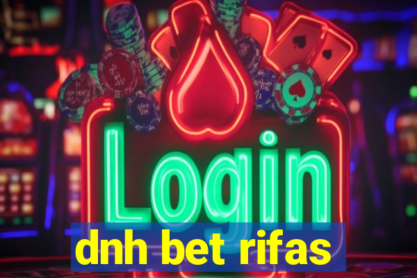 dnh bet rifas