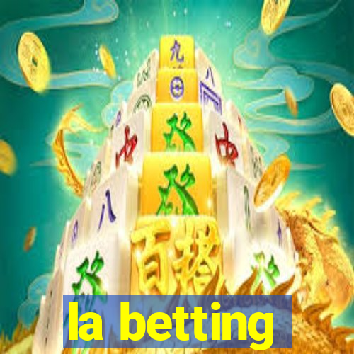 la betting