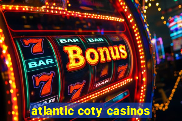 atlantic coty casinos