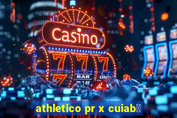 athletico pr x cuiab谩