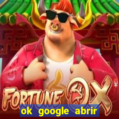 ok google abrir jogo de c****