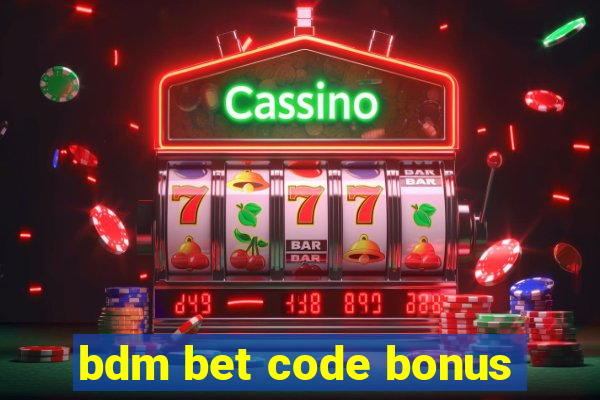 bdm bet code bonus