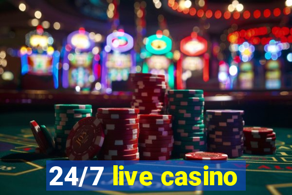 24/7 live casino