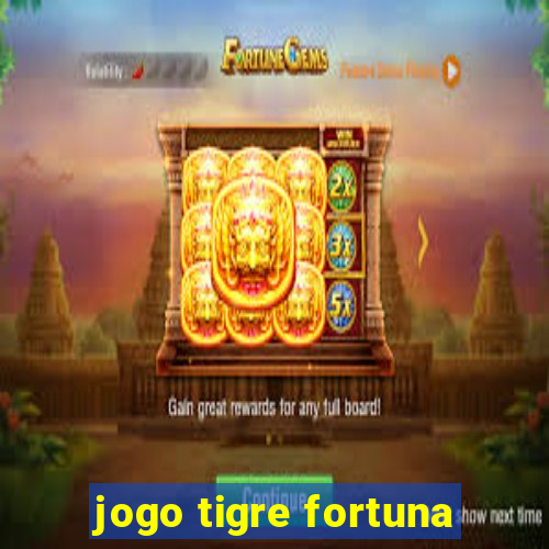 jogo tigre fortuna