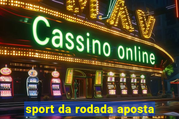 sport da rodada aposta